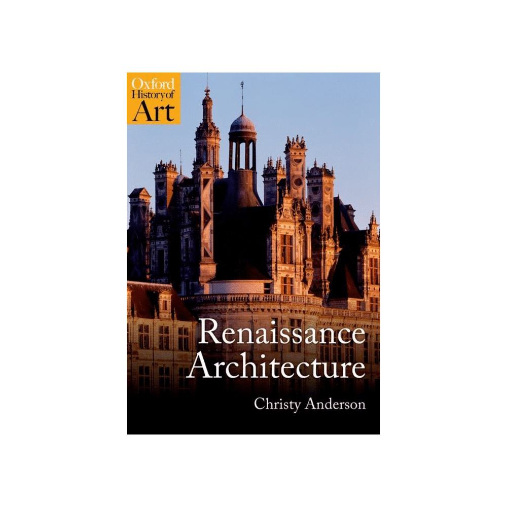 Anderson, Renaissance Architecture, 9780192842275, Oxford University Press, USA, 2013, Architecture, Books